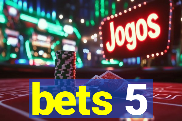 bets 5